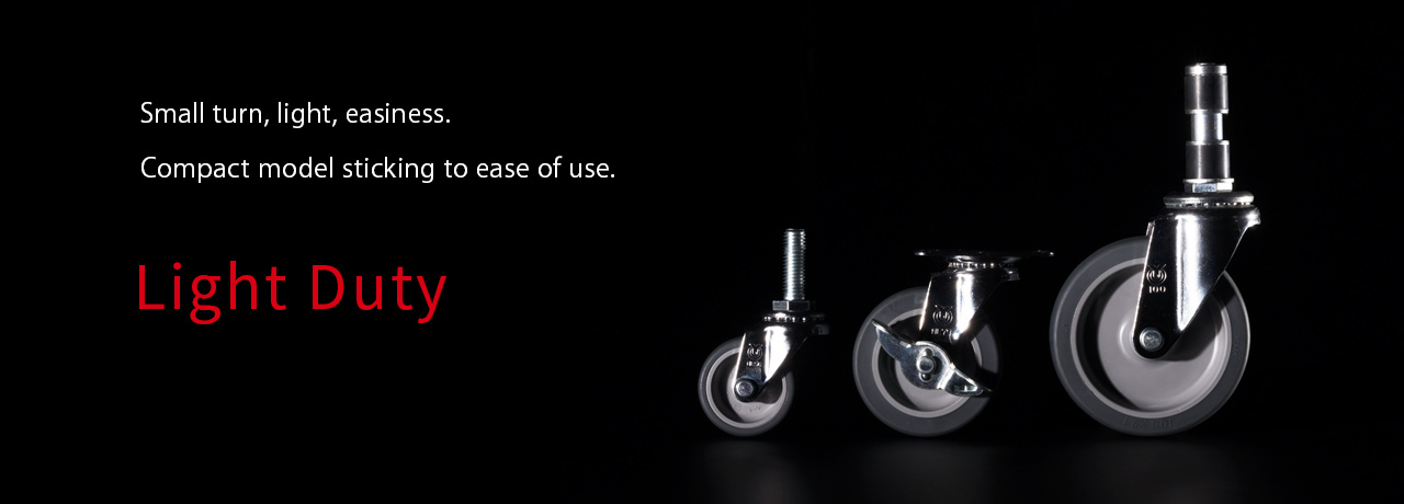 Small turn, light, easiness.Compact model sticking to ease of use. LIGHT DUTY LIGHTSTAR